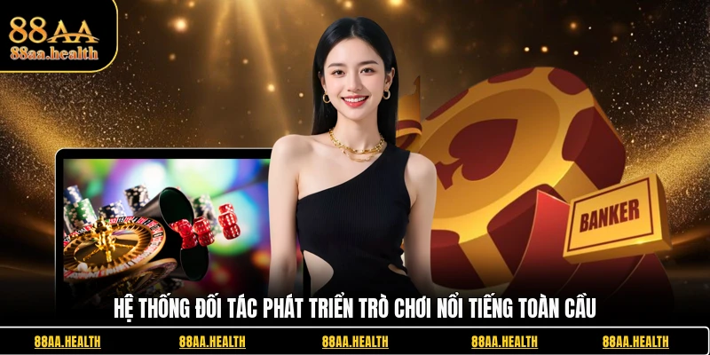 Hệ thống đối tác phát triển trò chơi nổi tiếng toàn cầu