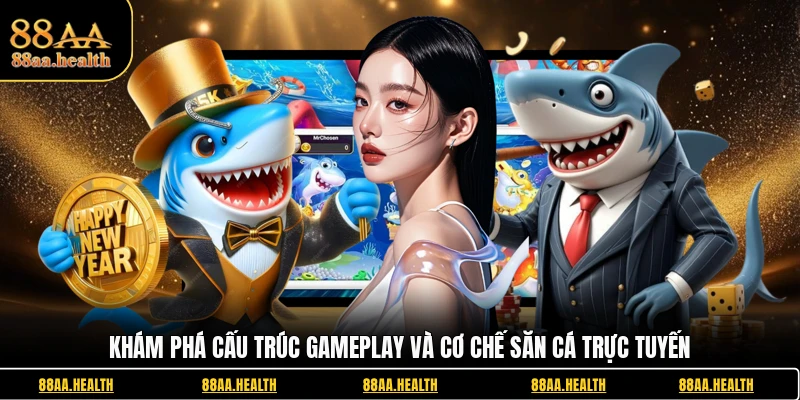 Khám phá cấu trúc gameplay và cơ chế săn cá trực tuyến