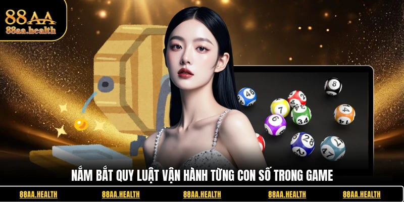 Nắm bắt quy luật vận hành từng con số trong game