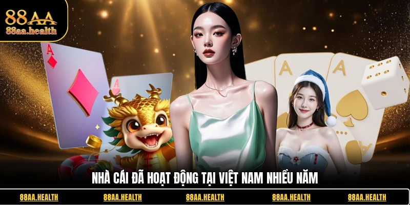 Nhà cái đã hoạt động tại Việt Nam nhiều năm