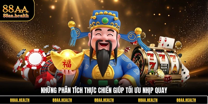 Những phân tích thực chiến giúp tối ưu nhịp quay