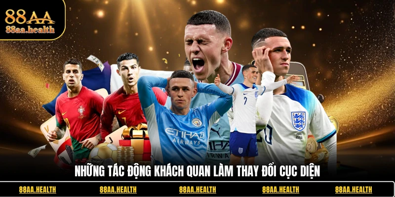 Những tác động khách quan làm thay đổi cục diện