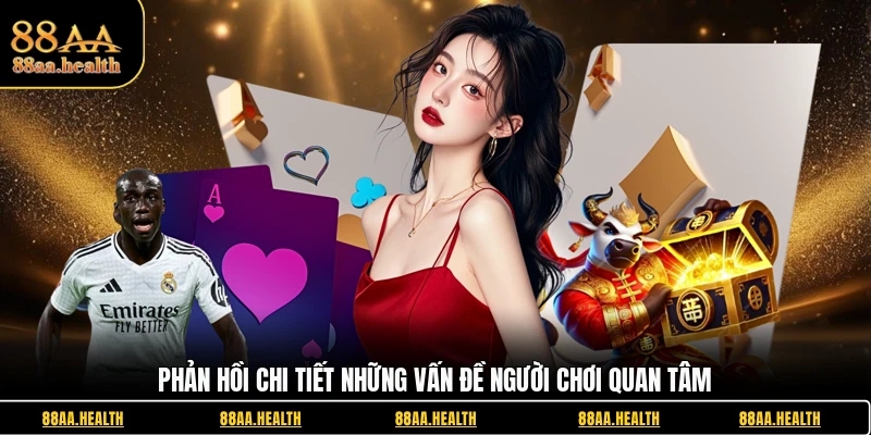 Phản hồi chi tiết những vấn đề người chơi quan tâm