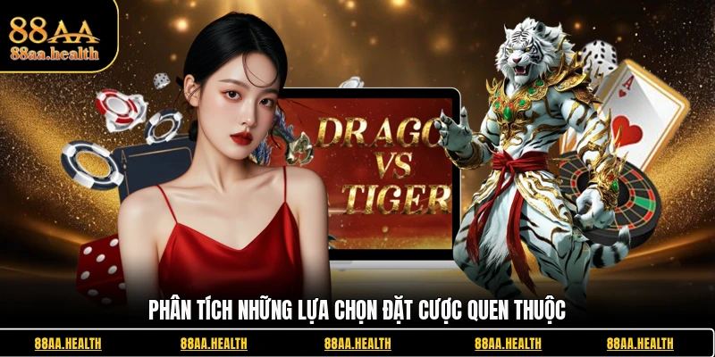 Phân tích những lựa chọn đặt cược quen thuộc