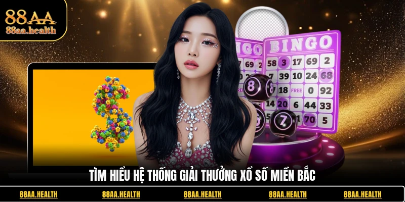 Tìm hiểu hệ thống giải thưởng xổ số miền Bắc