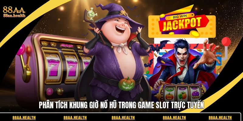 khung giờ nổ hũ 88aa